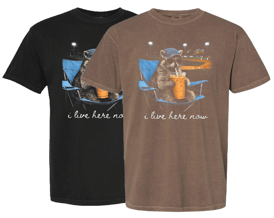 RACCOON "I LIVE HERE NOW" TSHIRT