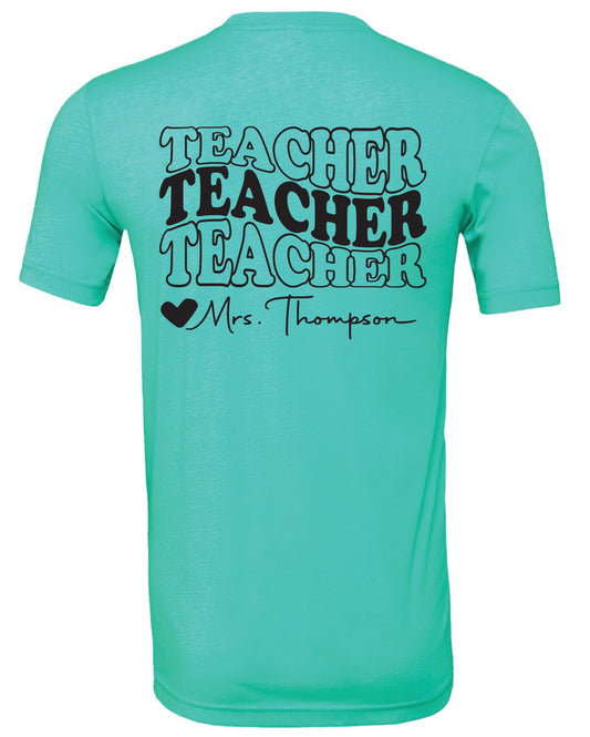 TEACHER TEACHER TEACHER Tee (CUSTOMIZABLE)