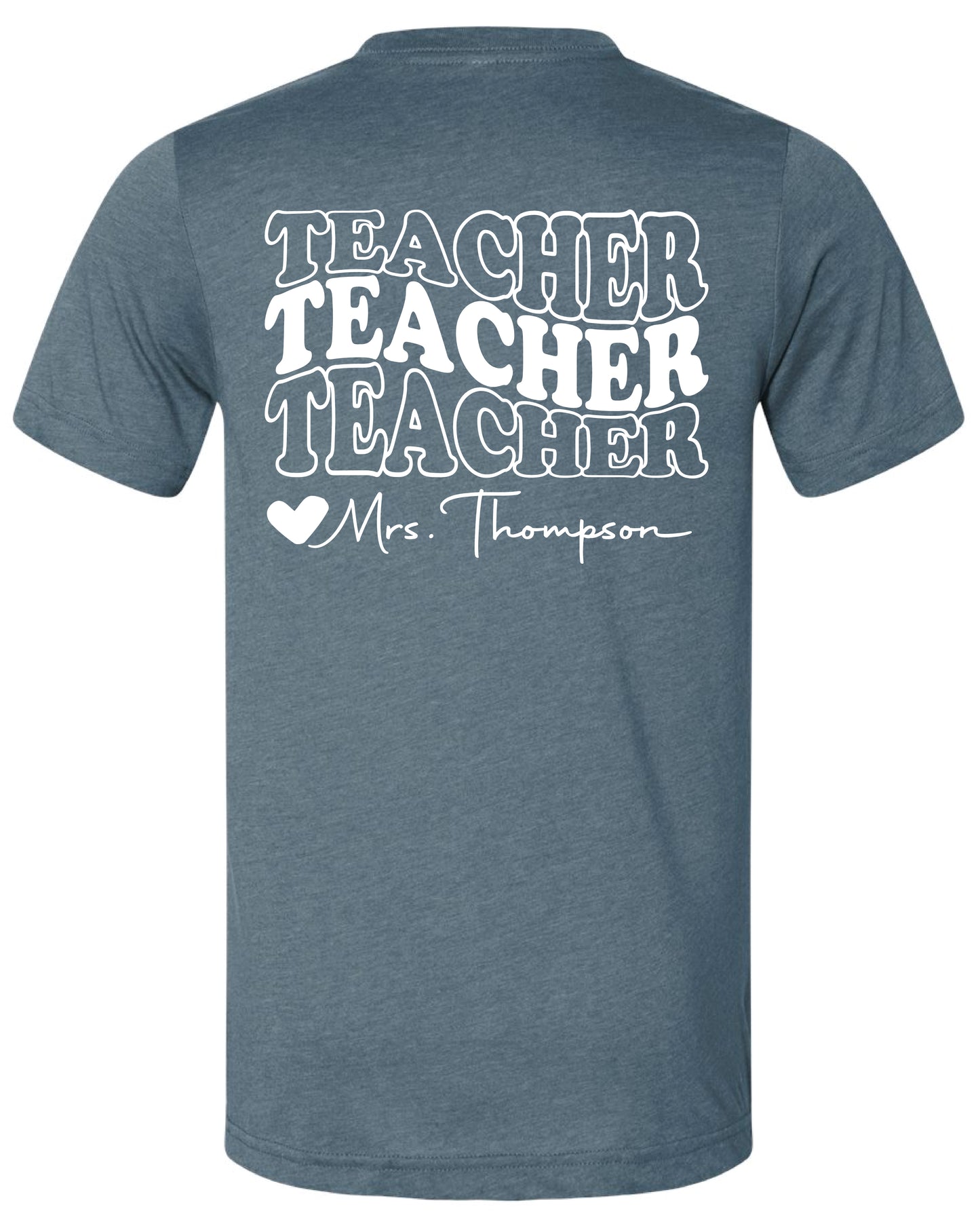 TEACHER TEACHER TEACHER Tee (CUSTOMIZABLE)